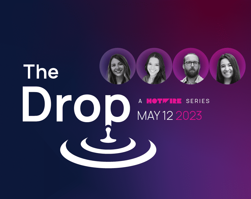 The Drop May 12, 2023 Hotwire Global